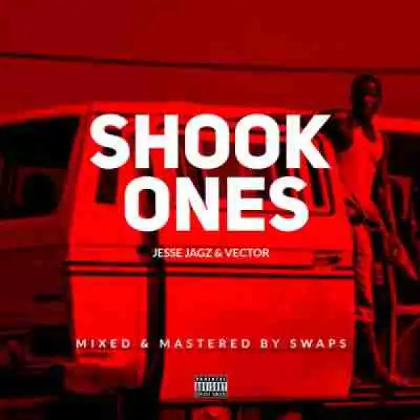 Vector - Shook Ones (Freestyle) Ft. Jesse Jagz